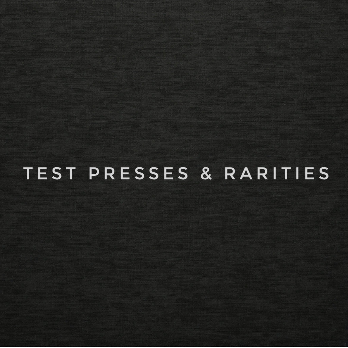 Test Press & Rarities