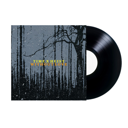 Time X Heist / Without Love ‘Split’ LP [BLR009]