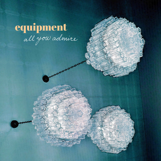 Equipment ‘All You Admire’ LP