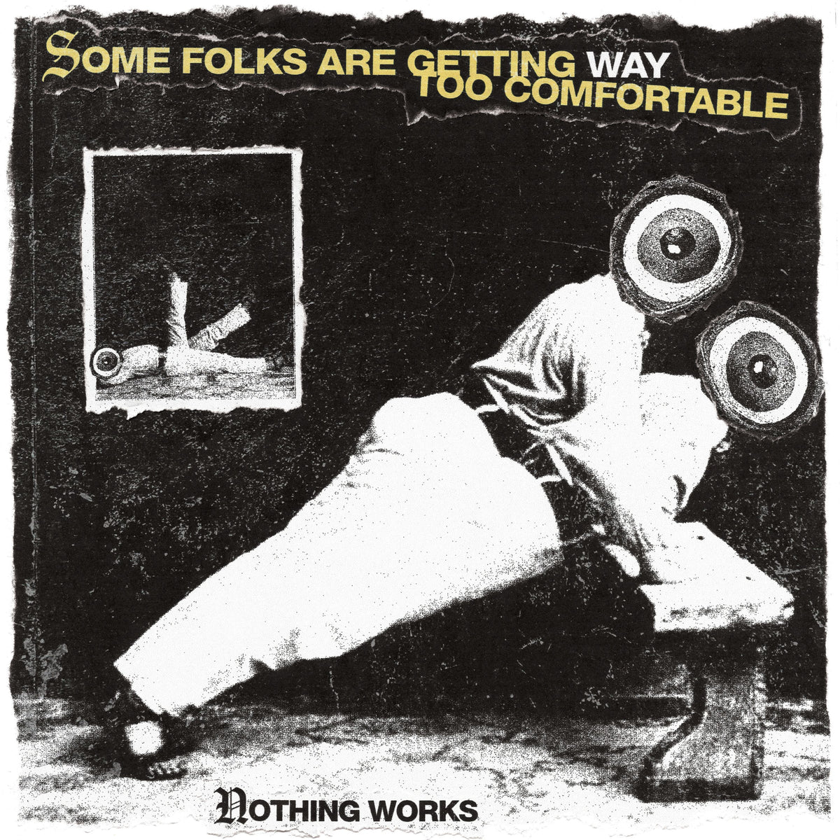 Nothing Works - Some Folks Are Getting Way Too Comfortable LP/TC
