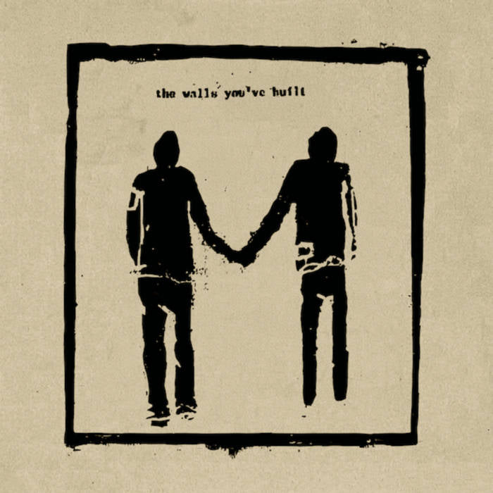 The Walls You’ve Built - Discography LP
